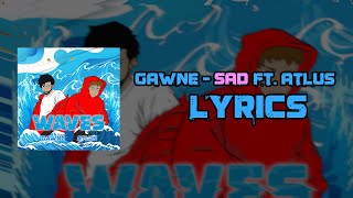 Atlus x GAWNE  SAD  LYRICS [upl. by Giza613]