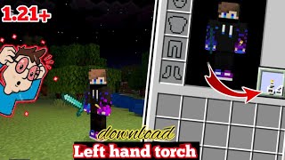 Left hand torch mod for mcpe 121  latest version 😱 [upl. by Nosneb]