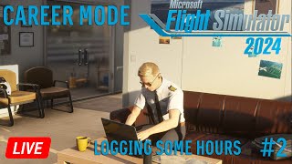 Logging Hours amp Earning Money  MSFS 2024 Career Mode Episode 2 LIVE [upl. by Trista]