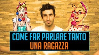 Come far parlare tanto una ragazza [upl. by Lillian130]