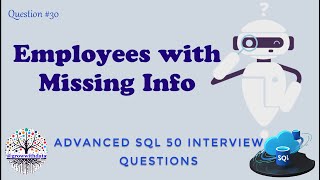 Employees With Missing Information  Advanced SQL Interview Questions  Data Engineer Interview [upl. by Nnylekoorb457]