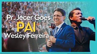 PAI  PR JECER GOES E WESLEY FERREIRA ArmandoFilho WesleyFerreira PastorJecerGoes [upl. by Egroeg]