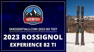 2023 Rossignol Experience 82 Ti  SkiEssentialscom Ski Test [upl. by Delwin370]