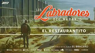 Los Labradores Del Naranjo  El Restaurantito Audio Oficial [upl. by Chambers]