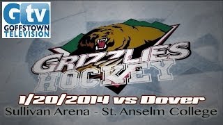 Goffstown Grizzlies Hockey vs Dover  January 20th 2014 [upl. by Adnalay]