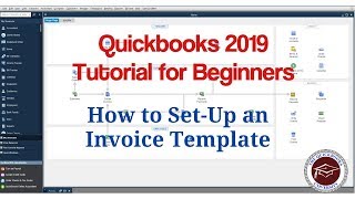 Quickbooks 2019 Tutorial for Beginners  How to SetUp an Invoice Template [upl. by Coryden]