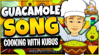 Guacamole Song  Cooking with Kubus [upl. by Maise426]