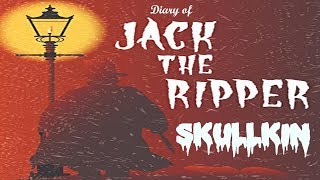 Skullkin quotDiary of Jack The Ripperquot [upl. by Wallack796]