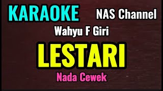 LESTARI  Wahyu F Giri  Karaoke Dangdut Koplo  Nada Cewek [upl. by Lemra7]