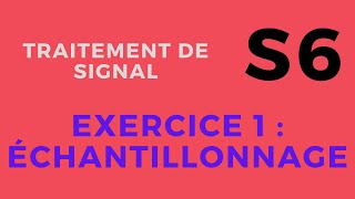 Traitement de signal  Exercice 1  Échantillonnage [upl. by Dinny]