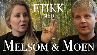 Etikk med Melsom amp Moen 1 [upl. by Allistir]