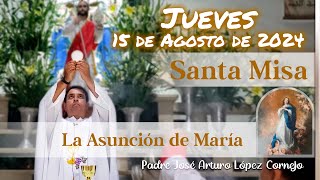 âœ… MISA DE HOY jueves 15 de Agosto 2024  Padre Arturo Cornejo [upl. by Aivyls]