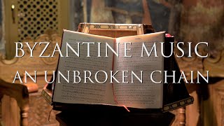 BYZANTINE MUSIC  An Unbroken Chain [upl. by Eibrik646]