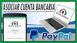 🏛️COMO ASOCIAR UNA CUENTA BANCARIA DE BANCO AZTECA A PAYPAL🏛️ [upl. by Waldman200]