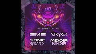 GMS Mekkanikka Stryker Sonic Species  Party On Original Mix [upl. by Nelan]