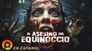 EL ASESINO DEL EQUINOCCIO  ESTRENO 2024 EN 4k  PELICULA COMPLETA DE SUSPENSO EN ESPANOL LATINO [upl. by Morly]