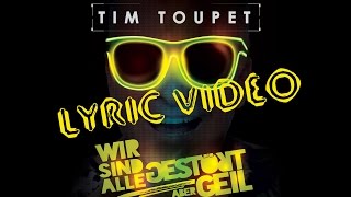 Tim Toupet  Wir sind alle gestört aber geil Lyric Video [upl. by Justina20]