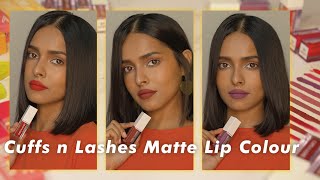 Cuffs n Lashes Matte Lip Colour Review  Swatches  10 shades  Rs225 [upl. by Silver]