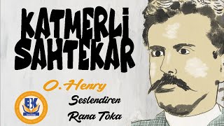 Katmerli Sahtekar  OHenry Sesli Kitap Tek Parça Rana Toka [upl. by Anaiviv]