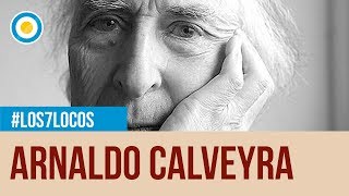 Entrevista a Arnaldo Calveyra en Los 7 locos 1 de 4 [upl. by Aetnahc]