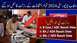 2024 Result Finalised of ADA ADS ADC BA BSC BCOM Exams  Punjab University Result 2024 [upl. by Selbbep]