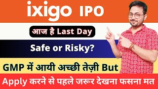 Ixigo IPO Apply or not on Last Day  Ixigo Travel IPO Subscription  Ixigo Travel IPO GMP Today [upl. by Eirot]