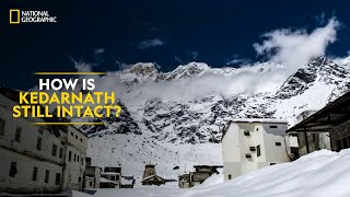 How is Kedarnath Still Intact  Doors to Kedarnath  National Geographic [upl. by Ahsitil]