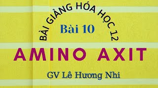 Bài 10 Amino axit [upl. by Alien925]