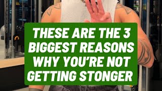 These Are the 3 Biggest Reasons Why You’re Not Getting Stronger in the Gym [upl. by Wilbur539]