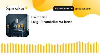 Luigi Pirandello Va bene [upl. by Banwell386]