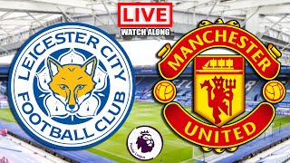 LEICESTER CITY vs MANCHESTER UNITED Live Stream  Premier League EPL Live Football Watchalong [upl. by Lebatsirc]