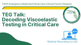 TEG Talk Decoding Viscoelastic Testing in Critical Care  FSHP Emergency MedicineCritical Care [upl. by Haim317]