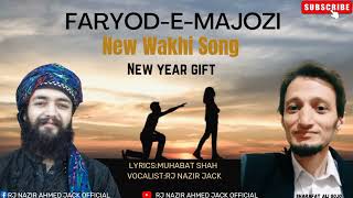 FARYOD E MAJOZI New Wakhi Song 2023 By RJ Nazir Ahmed Jack Poetry Muhabat Shah Shoh [upl. by Joey]