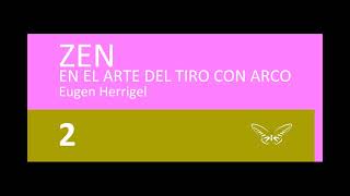 Herrigel Eugen  Zen en el arte del tiro con arco 2 [upl. by Lotson]