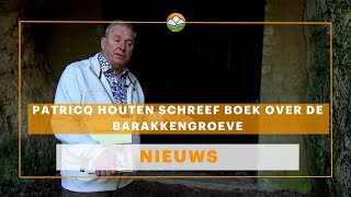 Patricq Houten schreef boek over de Barakkengroeve [upl. by Yedsnil]