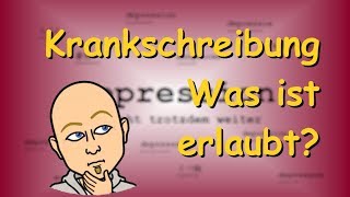 Krankschreibung  Was darf ich machen wenn ich krank geschrieben bin  Rechtliches [upl. by Danialah855]