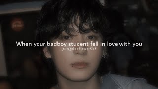 𝐉𝐉𝐊 𝐨𝐧𝐞𝐬𝐡𝐨𝐭  When your badboy student fell in love with you btsff [upl. by Dodson698]