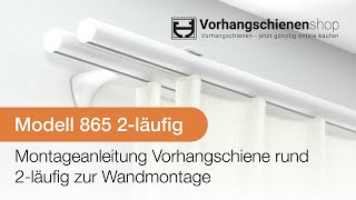 Vorhangschiene rund 2läufig zur Wandmontage Modell 865 Montageanleitung [upl. by Gable180]