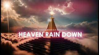 The Vessel Worship Project  Heaven Rain Down [upl. by Oinafipe613]