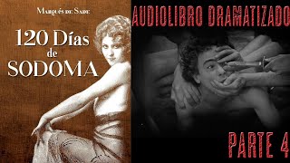 120 días de Sodoma  Audiolibro Dramatizado  Parte 4 [upl. by Llehcram985]