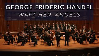 GEORGE FRIDERIC HANDEL Waft her Angels from Jephtha [upl. by Laurin]