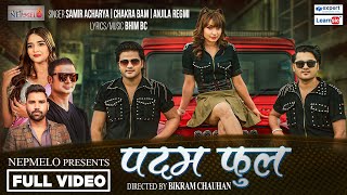 Padam Ful  पदम फूल  Samir  Anjila ft Chakra Bam  John Bam  Aashma Biswokarma Official MV [upl. by Vittorio]