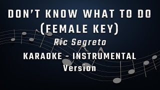 DONT KNOW WHAT TO DO DONT KNOW WHAT TO SAY  FEMALE KEY  FULL BAND KARAOKE  INSTRUMENTAL [upl. by Nerok]