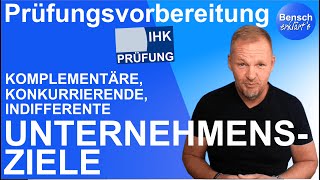 Prüfungsvorbereitung Komplementäre konkurrierende und indifferente Unternehmensziele [upl. by Robison]