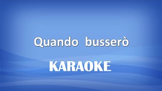 Quando busserò KARAOKE [upl. by Adalheid442]