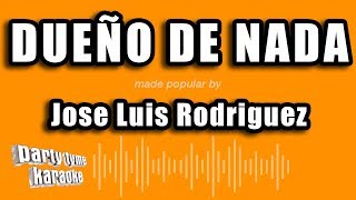 Jose Luis Rodriguez  Dueño De Nada Versión Karaoke [upl. by Akiemehs]