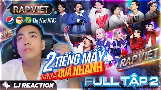 LJ Reaction  RAP VIỆT MÙA 4 Tập 2  Tập này hay quá trôi qua quá lẹ luôn [upl. by Dnomhcir]