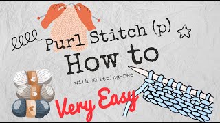 How to Purl Stitch p for Beginners in Knitting  VERY EASY [upl. by Ardnaxila]