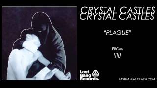 Crystal Castles  Plague [upl. by Anoynek]