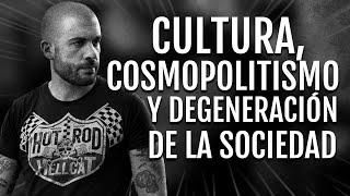 🔴 DIRECTO Sobre CULTURA COSMOPOLITISMO y DEGENERACIÓN de la SOCIEDAD [upl. by Cia]